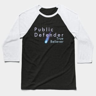 Public Defender / True Believer Baseball T-Shirt